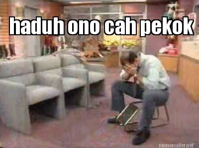 haduh-ono-cah-pekok