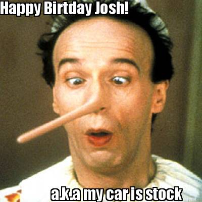 happy-birtday-josh-a.k.a-my-car-is-stock