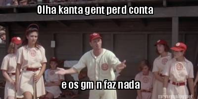 olha-kanta-gent-perd-conta-e-os-gm-n-faz-nada