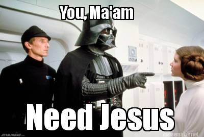 you-maam-need-jesus