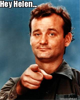 Meme Maker Hey Helen... Meme Generator!