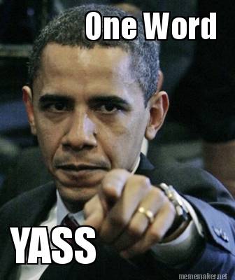 Meme Maker - One Word YASS Meme Generator!