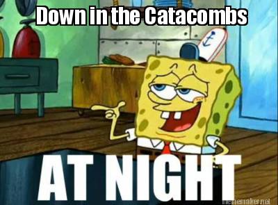 down-in-the-catacombs