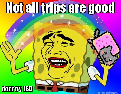not-all-trips-are-good-dont-try-lsd