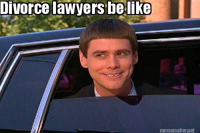 Meme Maker - Divorce lawyers be like Meme Generator!