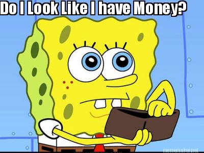 do-i-look-like-i-have-money