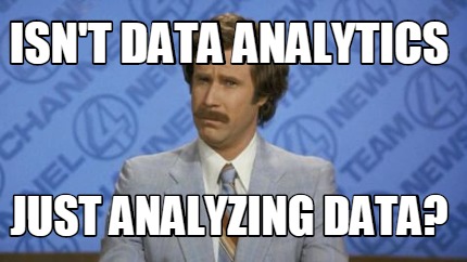 isnt-data-analytics-just-analyzing-data