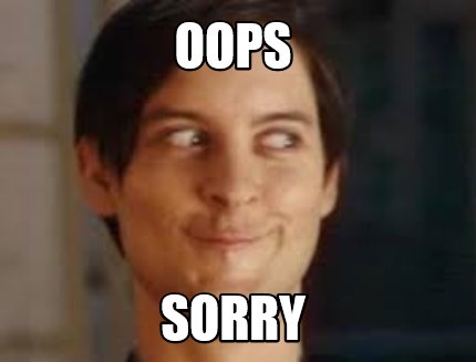 Meme Maker Oops Sorry Meme Generator Meme Maker Oops Sorry Meme Generator