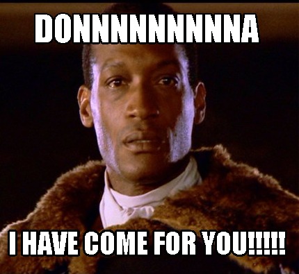 donnnnnnnnna-i-have-come-for-you