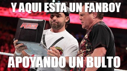 y-aqui-esta-un-fanboy-apoyando-un-bulto