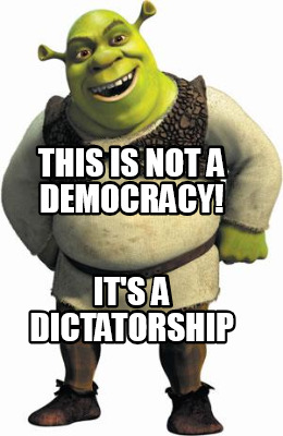 this-is-not-a-democracy-its-a-dictatorship