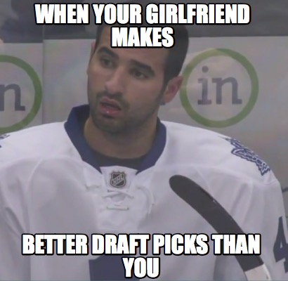 when-your-girlfriend-makes-better-draft-picks-than-you