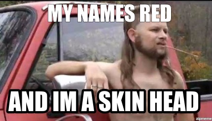 my-names-red-and-im-a-skin-head3