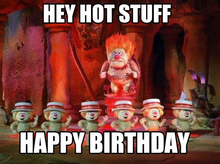 hey-hot-stuff-happy-birthday