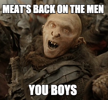 meats-back-on-the-men-you-boys
