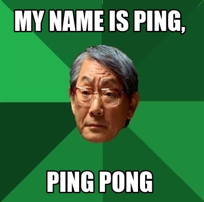 Meme Maker - My name is Ping, Ping Pong Meme Generator!