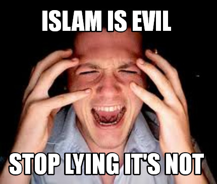 islam-is-evil-stop-lying-its-not