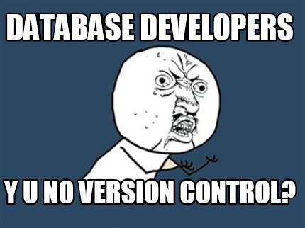 Meme Maker - DATABASE DEVELOPERS Y U NO VERSION CONTROL? Meme Generator!