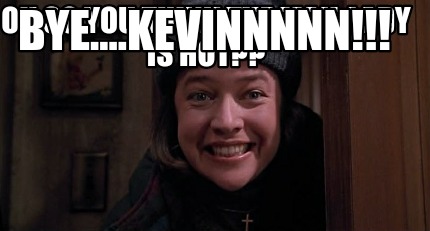 oh-so-you-think-the-mail-lady-is-hot-bye....kevinnnnn4