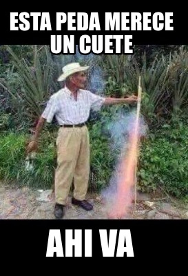 esta-peda-merece-un-cuete-ahi-va