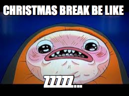christmas-break-be-like-zzzzz