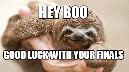 hey-boo-good-luck-with-your-finals
