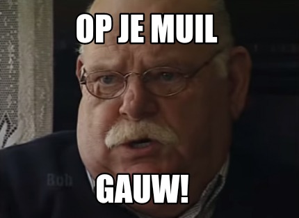 op-je-muil-gauw