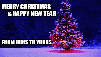 merry-christmas-happy-new-year-from-ours-to-yours