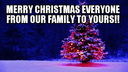 merry-christmas-everyone-from-our-family-to-yours2