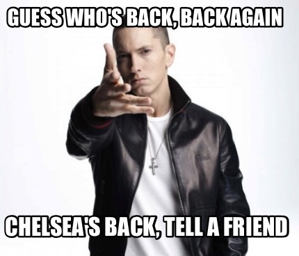 guess-whos-back-back-again-chelseas-back-tell-a-friend9