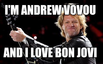 im-andrew-vovou-and-i-love-bon-jovi