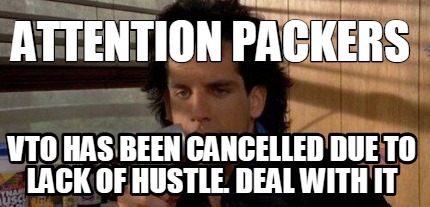 attention-packers-vto-has-been-cancelled-due-to-lack-of-hustle.-deal-with-it