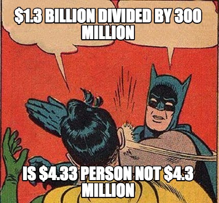 1.3-billion-divided-by-300-million-is-4.33-person-not-4.3-million