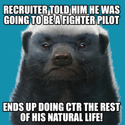 recruiter-told-him-he-was-going-to-be-a-fighter-pilot-ends-up-doing-ctr-the-rest