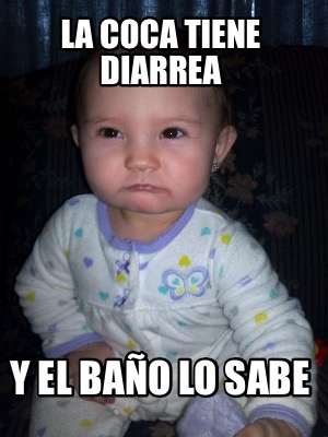 la-coca-tiene-diarrea-y-el-bao-lo-sabe
