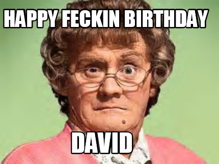 happy-feckin-birthday-david