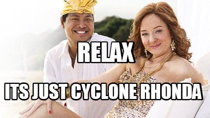 relax-its-just-cyclone-rhonda