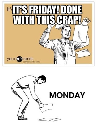its-friday-done-with-this-crap