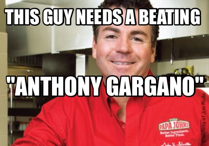 this-guy-needs-a-beating-anthony-gargano