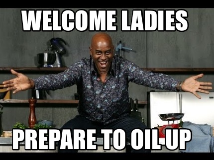 welcome-ladies-prepare-to-oil-up