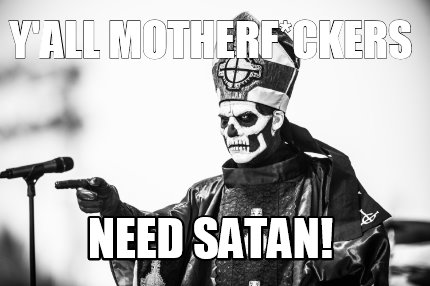 yall-motherfckers-need-satan