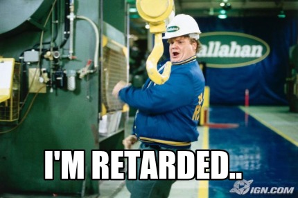 im-retarded3