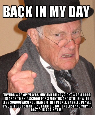 back-in-my-day-trynda-was-op-yi-was-mid-and-being-sick-was-a-good-reason-to-skip