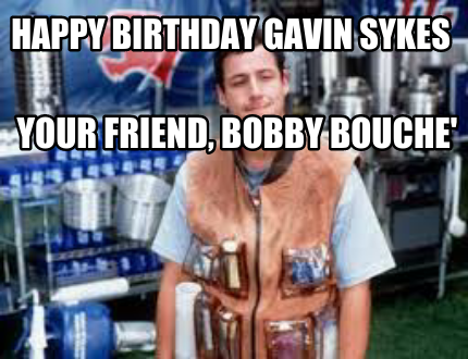 happy-birthday-gavin-sykes-your-friend-bobby-bouche