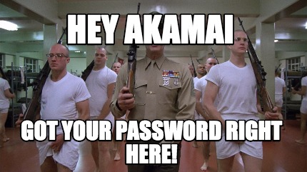 hey-akamai-got-your-password-right-here
