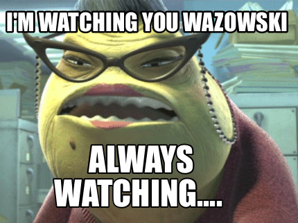 im-watching-you-wazowski-always-watching