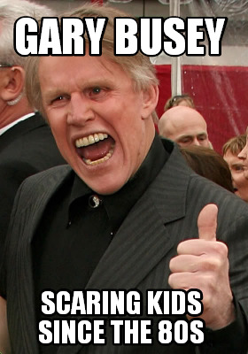 gary-busey-scaring-kids-since-the-80s