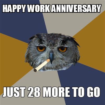 happy-work-anniversary-just-28-more-to-go