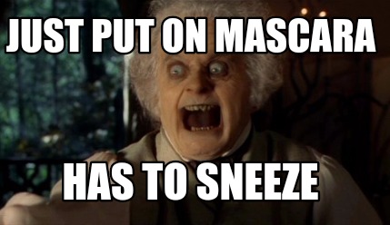 just-put-on-mascara-has-to-sneeze