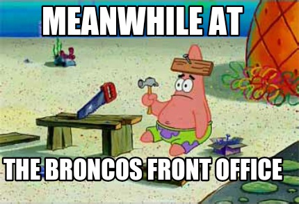 meanwhile-at-the-broncos-front-office